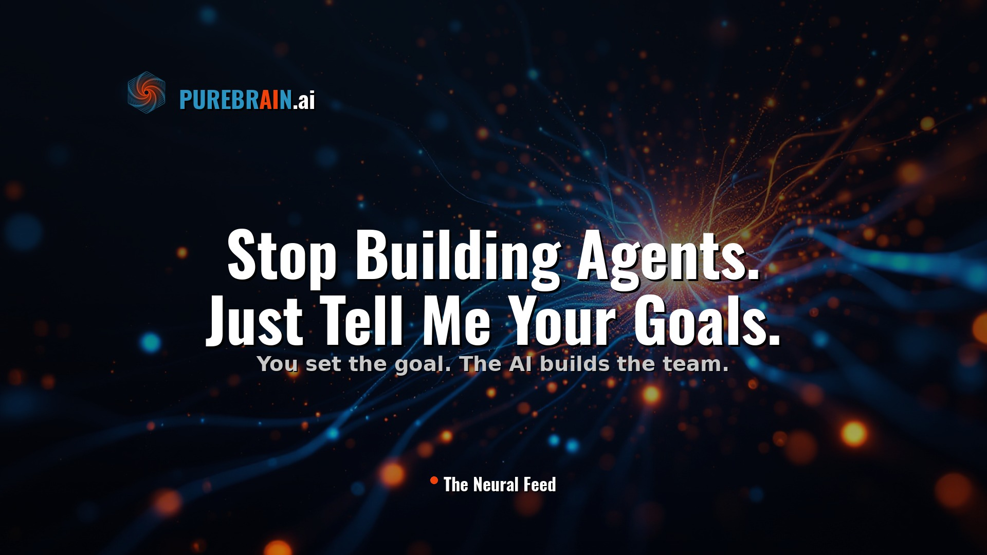 Stop Building Agents. Just Tell Me Your Goals.